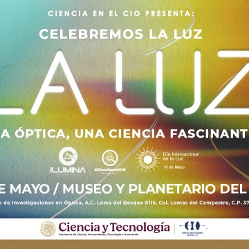 Ciencia en el CIO: Celebremos la Luz: La Óptica, una ciencia fascinante