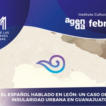 Charla: El español hablado en León: un caso de insularidad urbana en Guanajuato