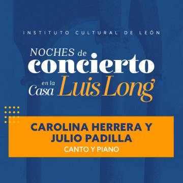 Noches de Concieto en la Casa Luis Long: Carolina Herrera y Julio Padilla