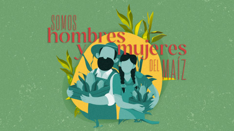 /thumbs/480×320/entries/A174-NotaWeb-Somos-hombres-y-mujeres-del-maiz.jpg